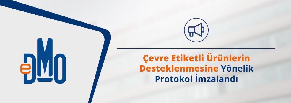 Çevre Etiketli Ürünlerin Desteklenmesine Yönelik Protokol İmzalandı